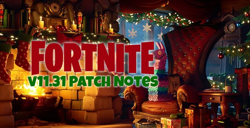 Fortnite v11.31 Update Unofficial Patch Notes - The Gamer HQ