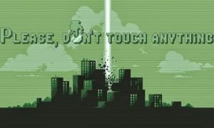 Please, Dont Touch Anything Android/iOS Mobile Version Full Free Download