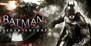 The Batman Arkham Knight