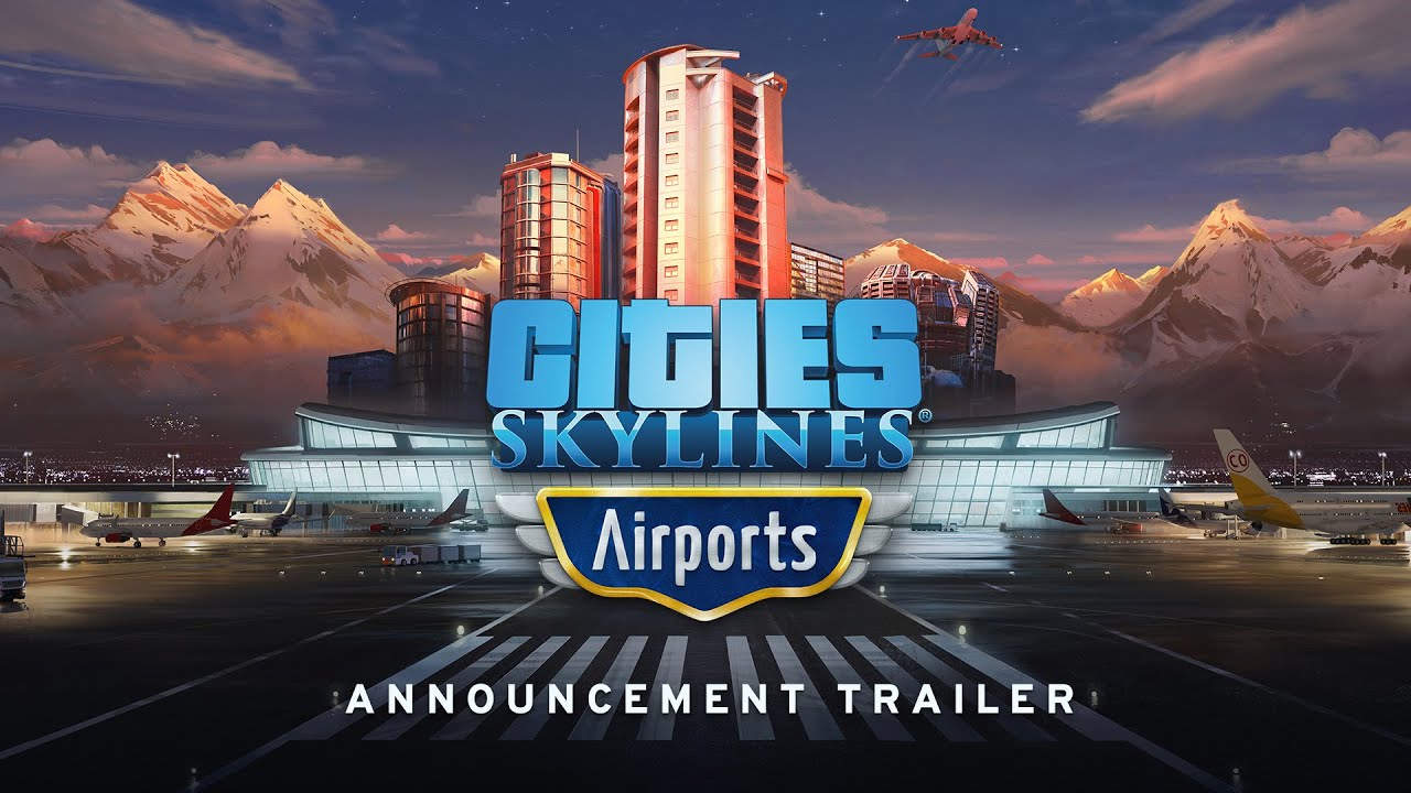SKYLINES COMING TO CITIES: AIRPORTS DLC