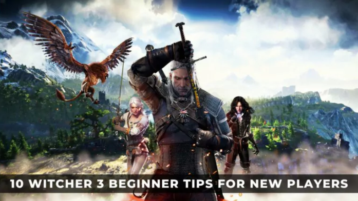 10 WITCHER 3 BEGINNER TIPS FOR NEW PLAYERS