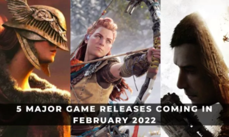 5 MAJOR GAME RELEASES IN FEBRUARY 2022