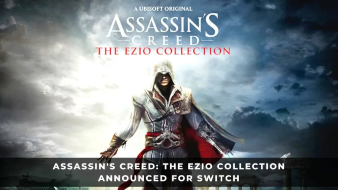 ASSASSIN'S CREED - THE EZIO COLLECTION ANNOUNCED DURING SWITCH