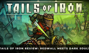 TAILS of Iron Review: REDWALL MEETS RED SOULS (PC).