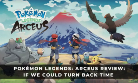 POKEMON LEGENDS ARCEUS REVIEW: WHAT IF WE COULD TAKE OUR TIMES BACK?