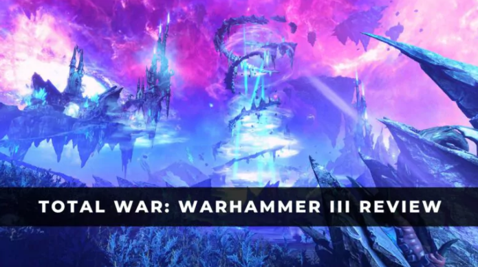 TOTAL WAR: WARHAMMER III REVIEW: AN EPIC CONCLUSION
