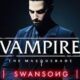 Vampire: The Maskerade - Swansong Interview - How Big Bad Wolf Tackled Paradox's New Adaptation