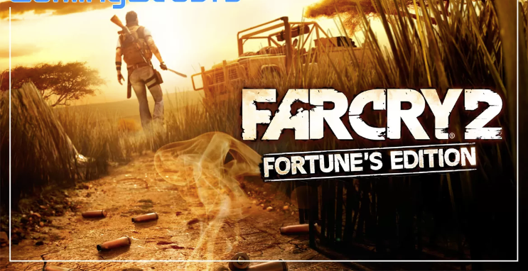 Far Cry 2: Fortune’s Edition Mobile Full Version Download