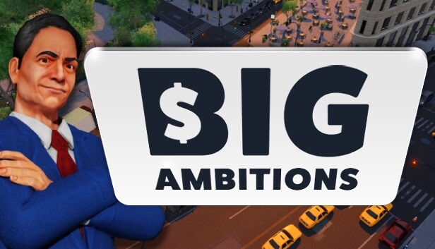 Big Ambitions Mobile Full Version Download