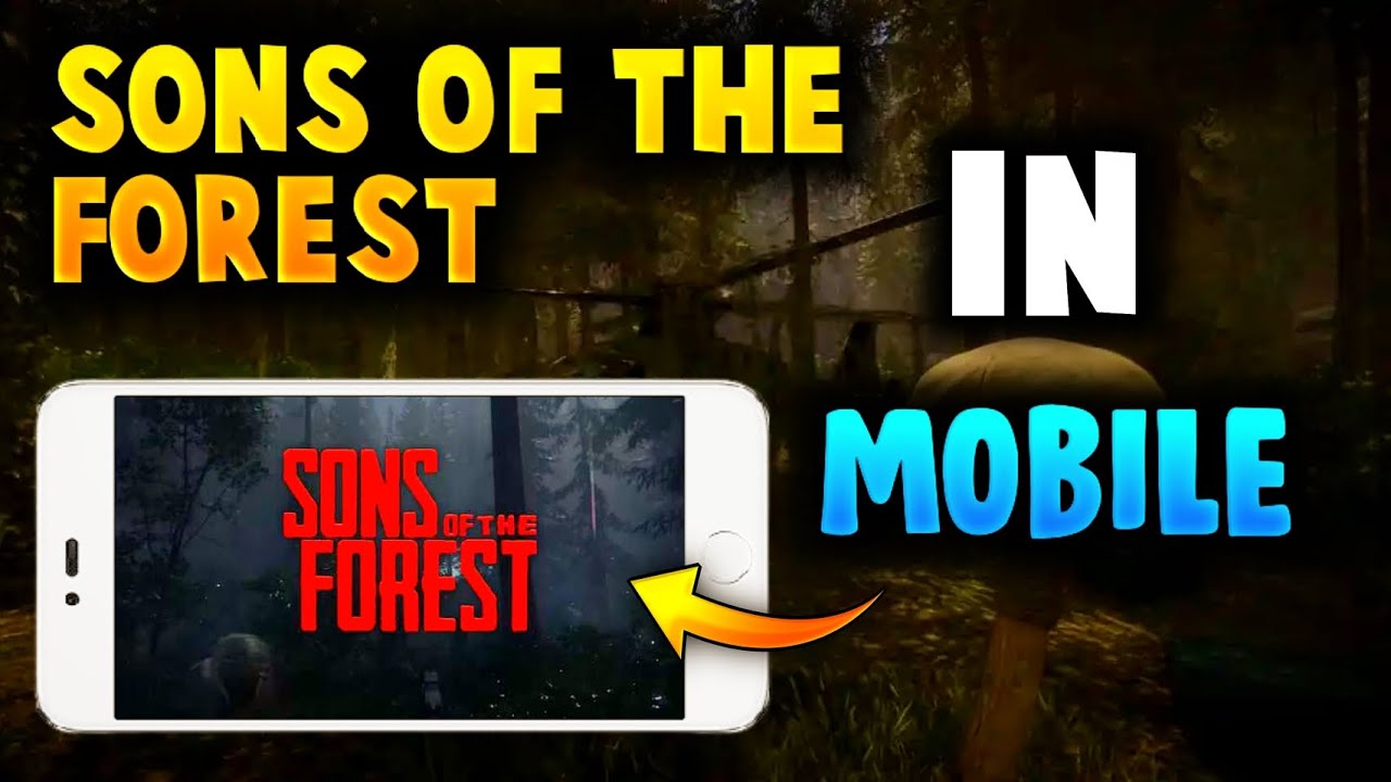 Sons Of The Forest Mobile Full Version Download